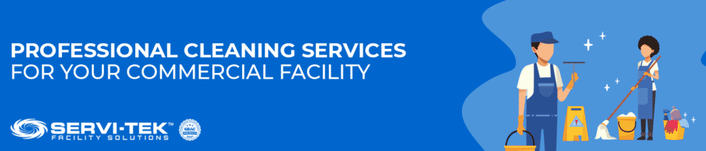 Why do you need Professional Cleaning Services for Your Commercial Facility?