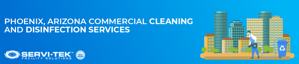 What to Look For In a Phoenix Commercial Cleaning and Disinfection Services?