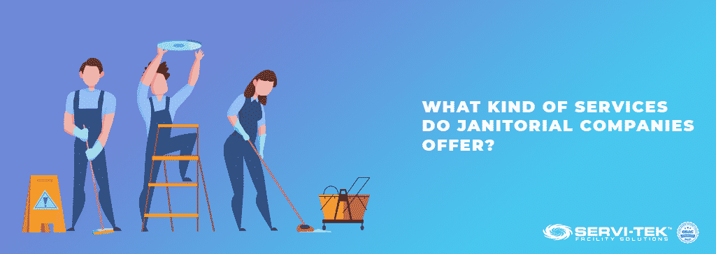 What Kind of Services Do Janitorial Companies Offer?