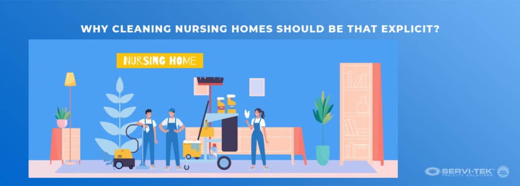 Why Cleaning Nursing Homes Should Be That Explicit?