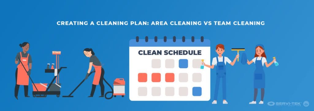 Creating a Cleaning Plan: Area Cleaning vs Team Cleaning