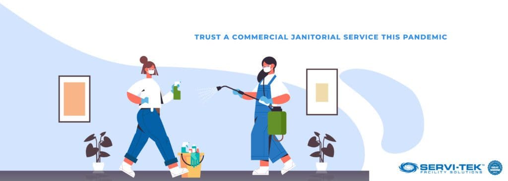 Trust a Commercial Janitorial Service this Pandemic - Here are the top 5 Reasons